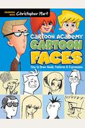 Cartoon Faces: How To Draw Heads, Features & Expressions