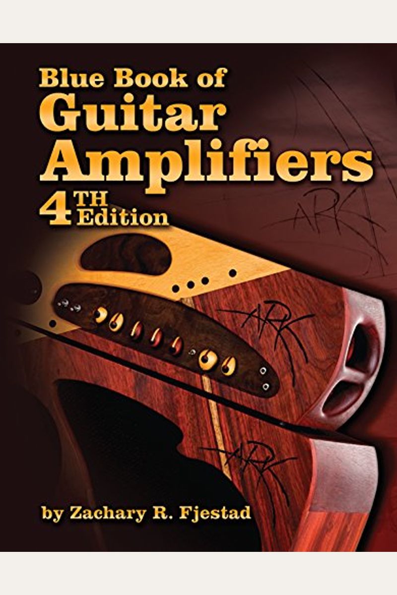 Buy Blue Book Of Guitar Amplifiers Book By Zachary R Fjestad