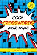 Cool Crosswords For Kids: 73 Super Puzzles To Solve