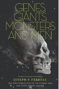 Genes, Giants, Monsters, And Men: The Surviving Elites Of The Cosmic War And Their Hidden Agenda