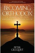 Becoming Orthodox: A Journey To The Ancient Christian Faith