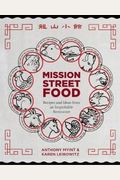 Mission Street Food: Recipes And Ideas From An Improbable Restaurant