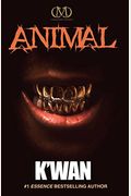 Animal (The Animal Series, Book 1) (Hood Rat Novels)