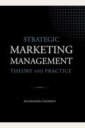 Strategic Marketing Management - Theory And Practice