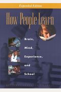 How People Learn: Brain, Mind, Experience, And School: Expanded Edition