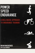 Power Speed Endurance: A Skill Based Approach To Endurance Training