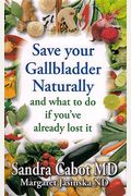Save Your Gallbladder Naturally and What to Do If You've Already Lost It