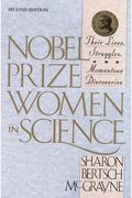 Nobel Prize Women In Science: Their Lives, Struggles, And Momentous Discoveries: Second Edition