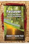 Passover: The Key That Unlocks The Book Of Revelation
