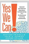 Yes We Can!: General And Special Educators Collaborating In A Professional Learning Community