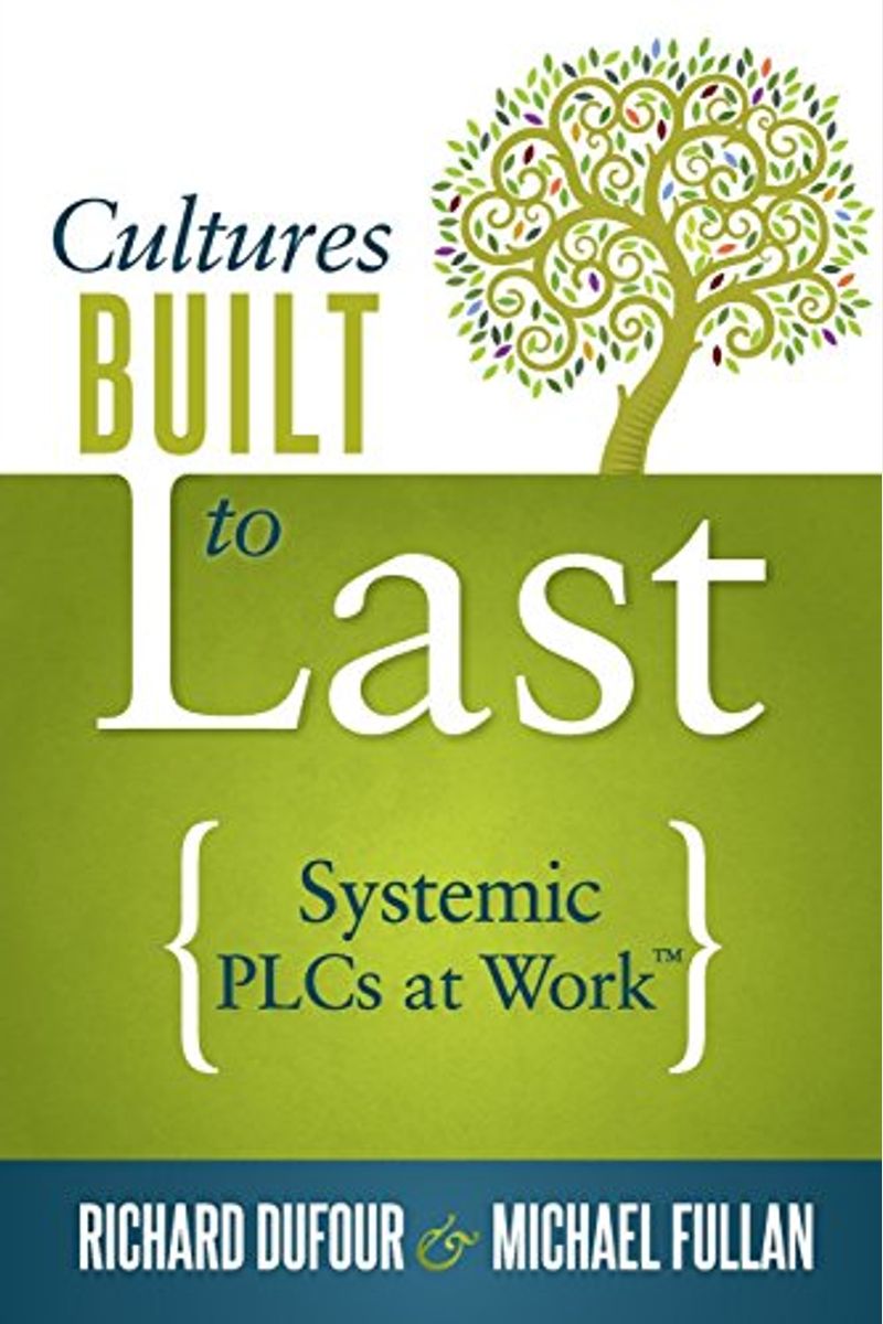 Cultures Built To Last: Systemic Plcs At Work Tm