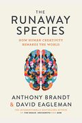 The Runaway Species: How Human Creativity Remakes The World