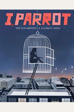 I, Parrot: A Graphic Novel I, Parrot: A Graphic Novel