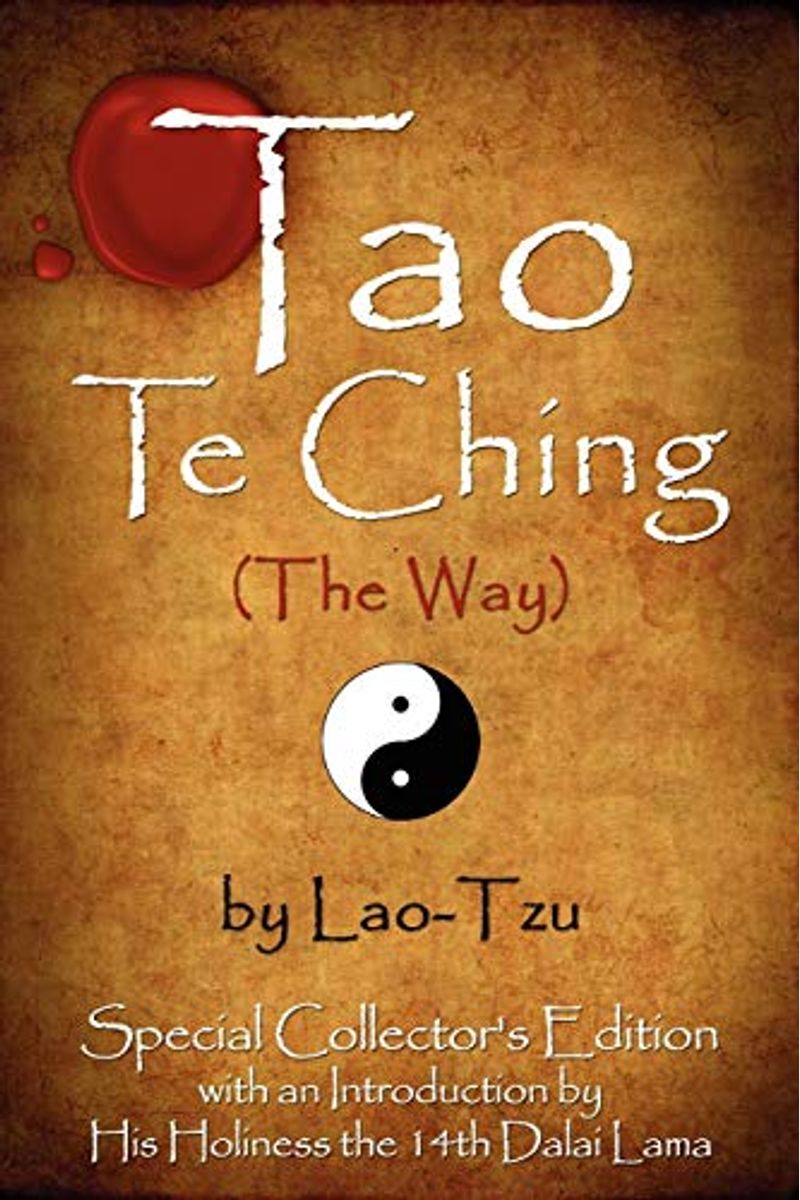 Tao Te Ching (The Way) By Lao-Tzu: Special Collector's Edition With An Introduction By The Dalai Lama