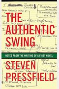 The Authentic Swing: Notes From The Writing Of A First Novel