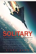 Solitary: The Crash, Captivity And Comeback Of An Ace Fighter Pilot