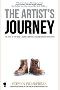 The Artist's Journey: The Wake Of The Hero's Journey And The Lifelong Pursuit Of Meaning