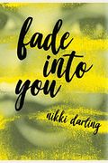 Fade Into You