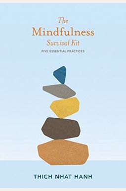 The Mindfulness Survival Kit: Five Essential Practices