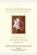 Togetherness: Creating and Deepening Sustainable Love