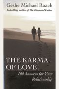 The Karma Of Love: 100 Answers For Your Relationship, From The Ancient Wisdom Of Tibet