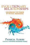 Evolutionary Relationships: Unleashing The Power Of Mutual Awakening