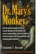 Dr. Mary's Monkey: How The Unsolved Murder Of A Doctor, A Secret Laboratory In New Orleans And Cancer-Causing Monkey Viruses Are Linked T