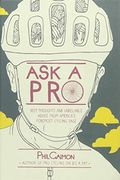 Ask A Pro: Deep Thoughts And Unreliable Advice From America's Foremost Cycling Sage