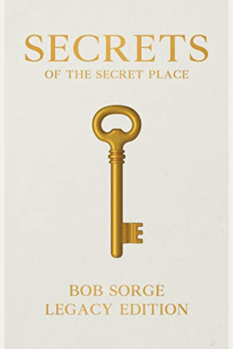 Secrets Of The Secret Place Legacy Edition Hardcover