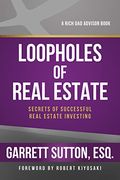 Rich Dad Advisors: Loopholes Of Real Estate: Secrets Of Successful Real Estate Investing