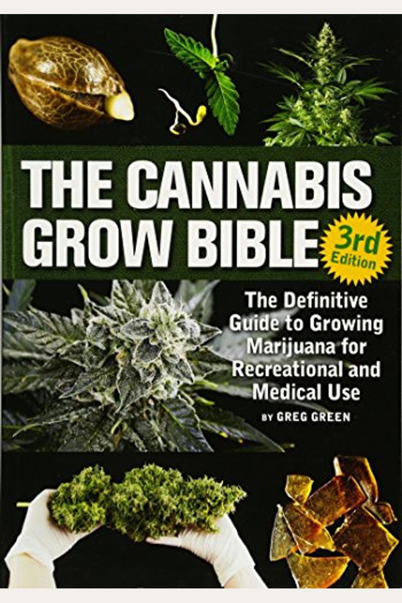 Buy The Cannabis Grow Bible: The Definitive Guide To Growing Marijuana ...