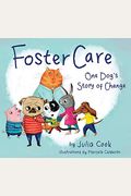 Foster Care: One Dog's Story Of Change