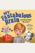 My Fantabulous Brain: Learning Helps Me Grow!