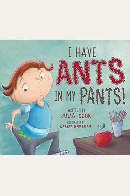 I Have Ants In My Pants I Have Ants In My Pants