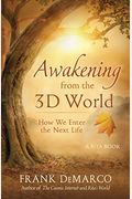 Awakening from the 3D World: How We Enter the Next Life