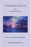 Conversations With God, Book 4: Awaken The Species