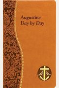 Augustine Day By Day: Minute Meditations For Every Day Taken From The Writings Of Saint Augustine