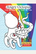 Angry Octopus Color Me Happy, Color Me Calm: A Self-Help Kid's Coloring Book For Overcoming Anxiety, Anger, Worry, And Stress