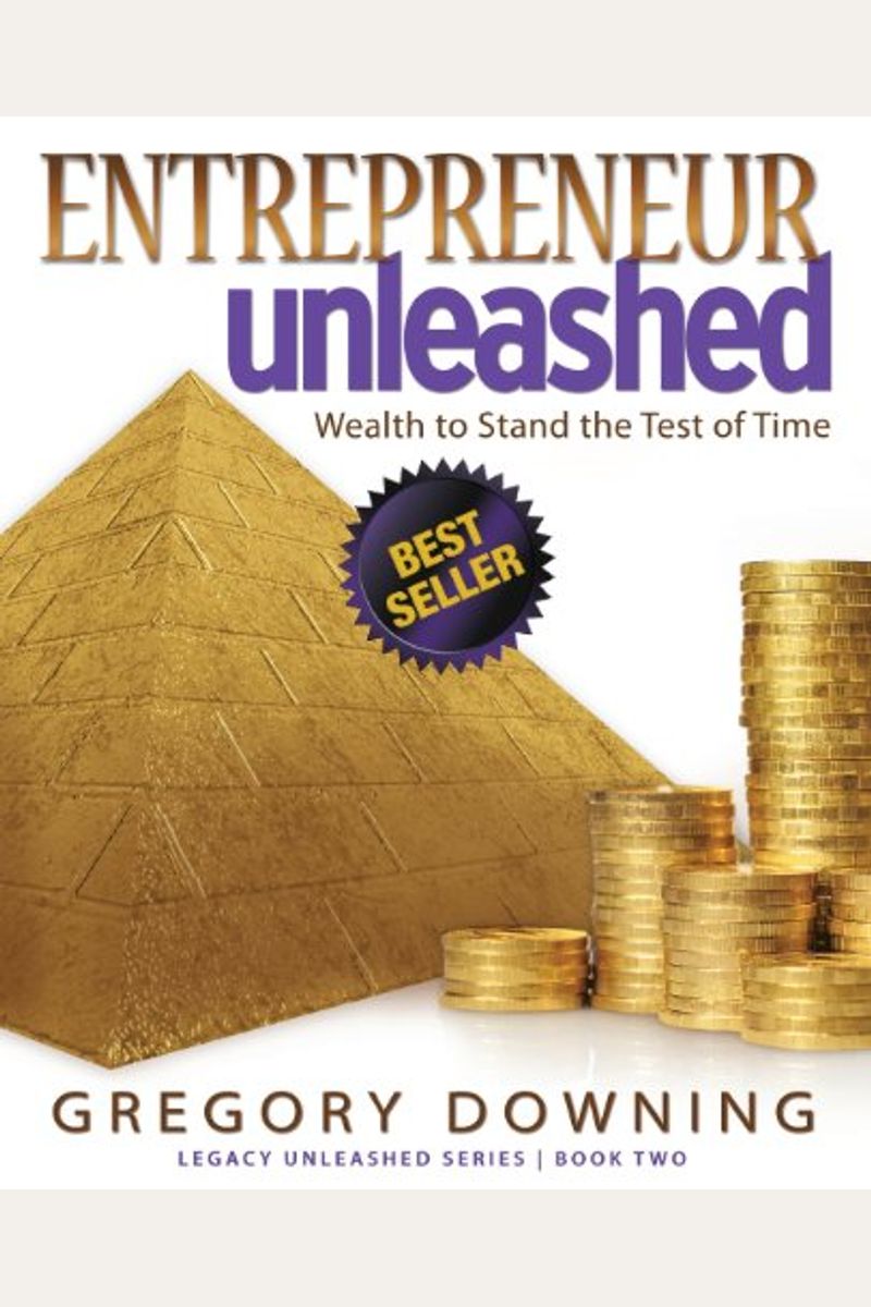 Entrepreneur Unleashed: Wealth To Stand The Test Of Time