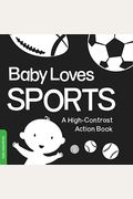 Baby Loves Sports: A Durable High-Contrast Black-And-White Board Book That Introduces Sports To Newborns And Babies