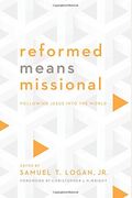 Reformed Means Missional: Following Jesus Into The World
