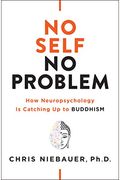 No Self, No Problem: How Neuropsychology Is Catching Up To Buddhism