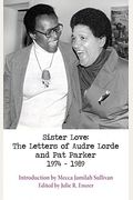 Sister Love: The Letters Of Audre Lorde And Pat Parker 1974-1989