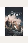 The Tower: A Chronicle Of Climbing And Controversy On Cerro Torre