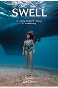 Swell: A Sailing Surfer's Voyage Of Awakening