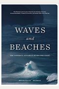 Waves And Beaches: The Powerful Dynamics Of Sea And Coast
