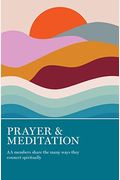 Prayer & Meditation: Aa Members Share The Many Ways They Connect Spiritually