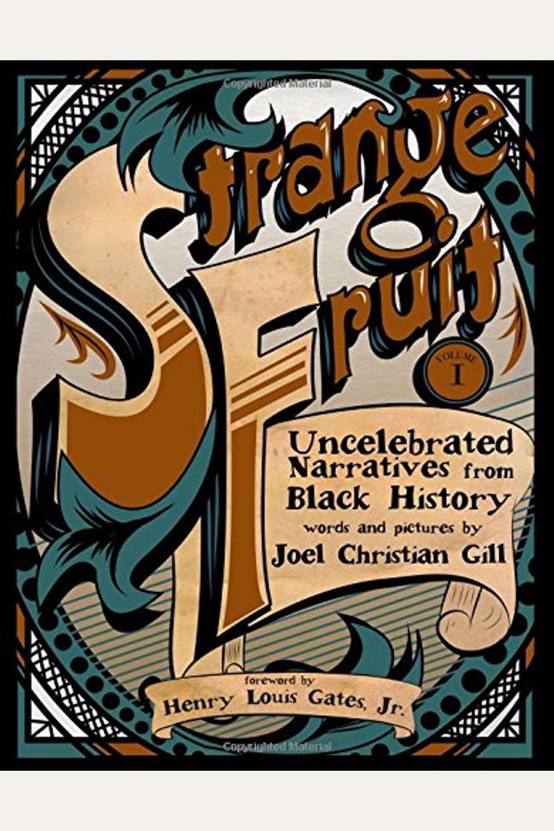 Strange Fruit, Volume I: Uncelebrated Narratives From Black History Volume 1
