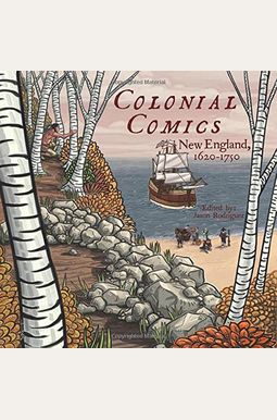 Colonial Comics: New England: 1620 - 1750 Colonial Comics: New England: 1620 - 1750
