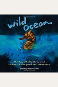 Wild Ocean: Sharks, Whales, Rays, and Other Endangered Sea Creatures